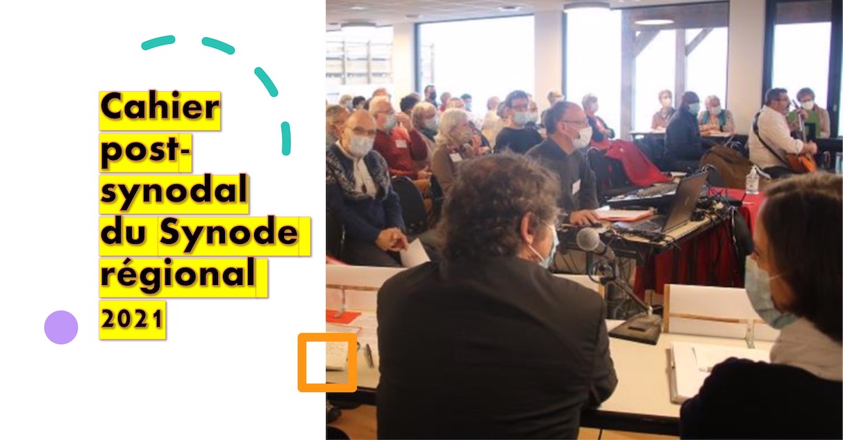 Cahier post-synodal du Synode régional 2021